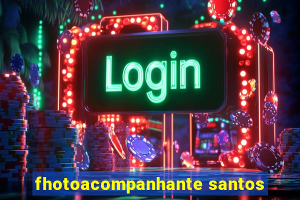 fhotoacompanhante santos